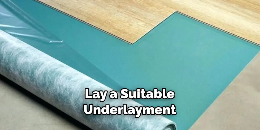 Lay a Suitable Underlayment