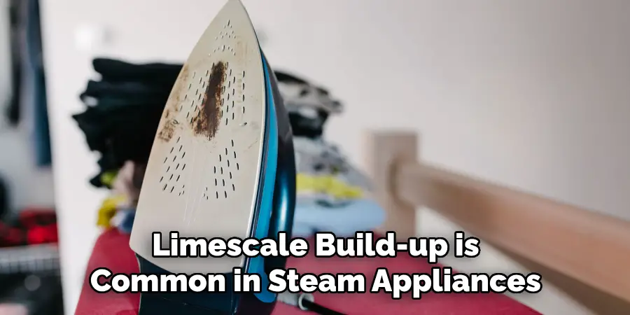 Limescale Build-up is Common in Steam Appliances