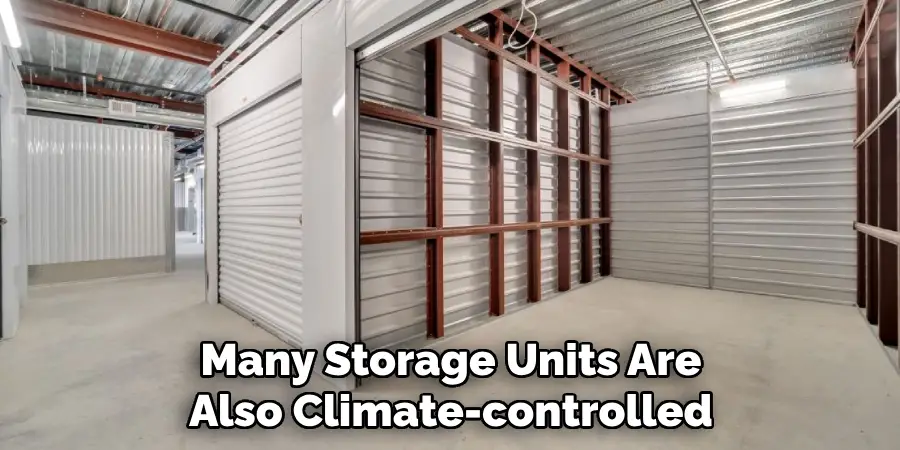 Many Storage Units Are Also Climate-controlled