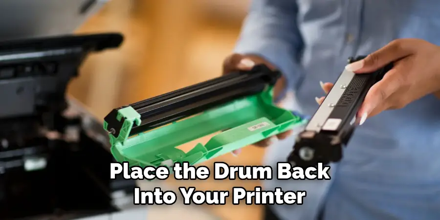 Place the Drum Back Into Your Printer