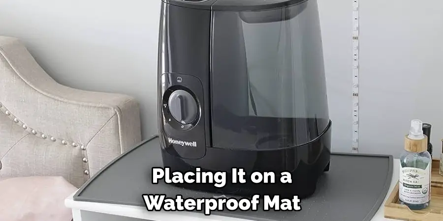 Placing It on a 
Waterproof Mat