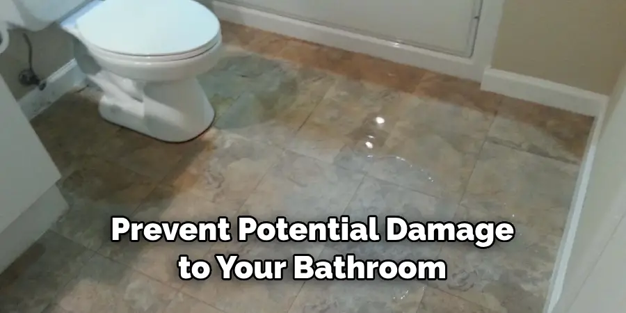 Prevent Potential Damage to Your Bathroom