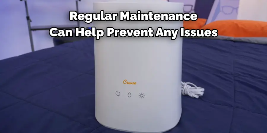 Regular Maintenance 
Can Help Prevent Any Issues