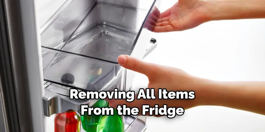 Removing All Items From the Fridge