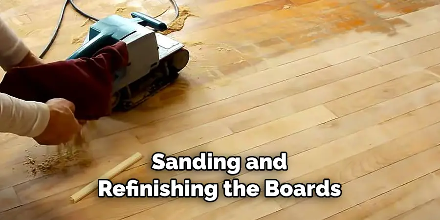 sanding and refinishing the boards