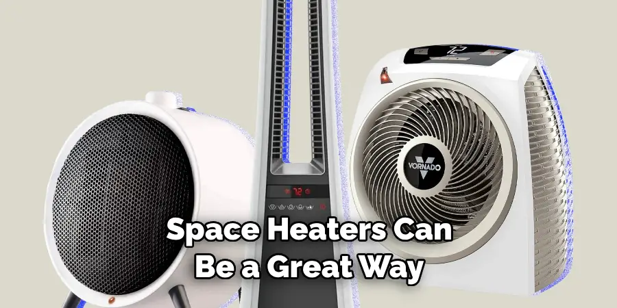 Space Heaters Can Be a Great Way