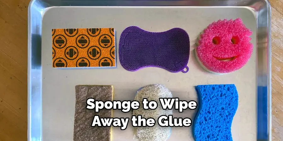 Sponge to Wipe Away the Glue