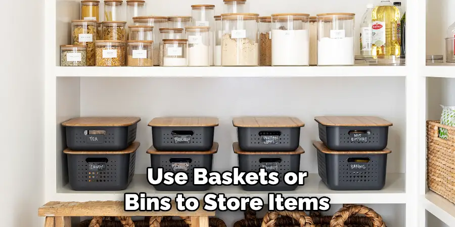 Use Baskets or Bins to Store Items