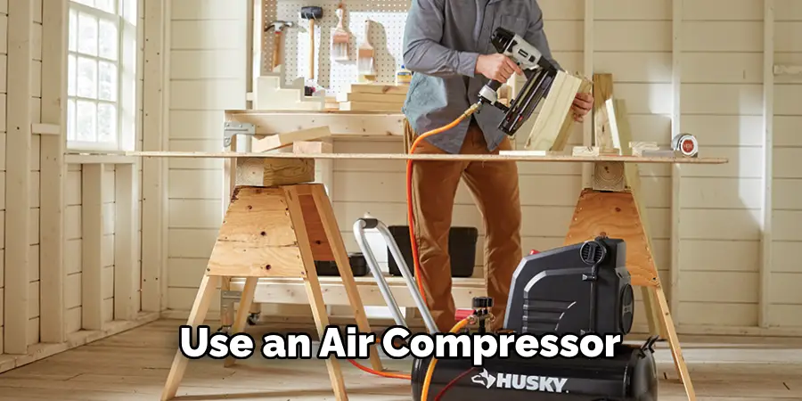 Use an Air Compressor