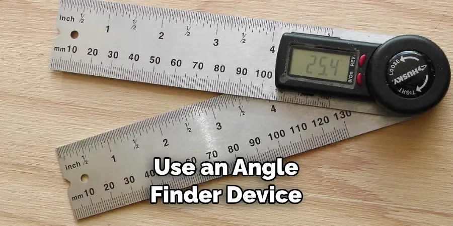 Use an Angle Finder Device