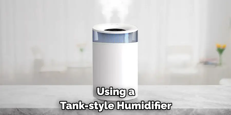 Using a Tank-style Humidifier