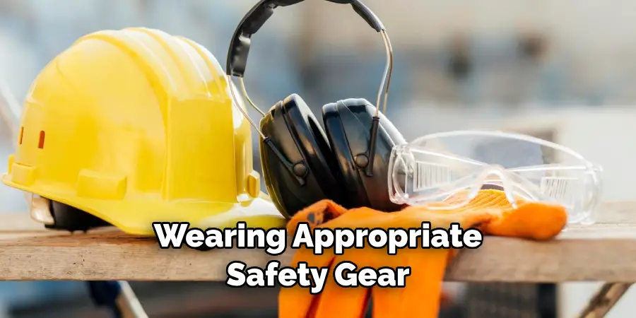 Wearing Appropriate Safety Gear