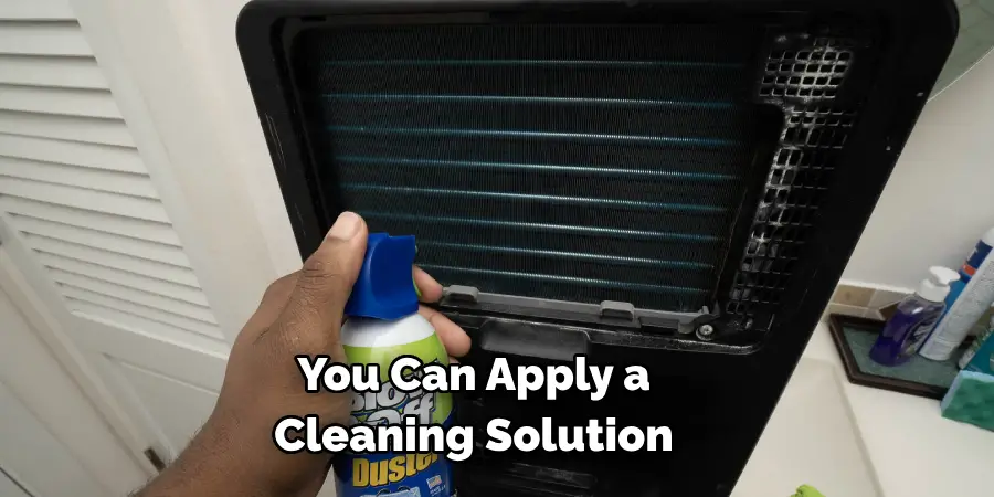 You Can Apply a Cleaning Solution