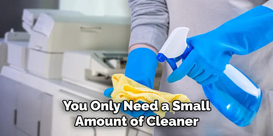 You Only Need a Small Amount of Cleaner