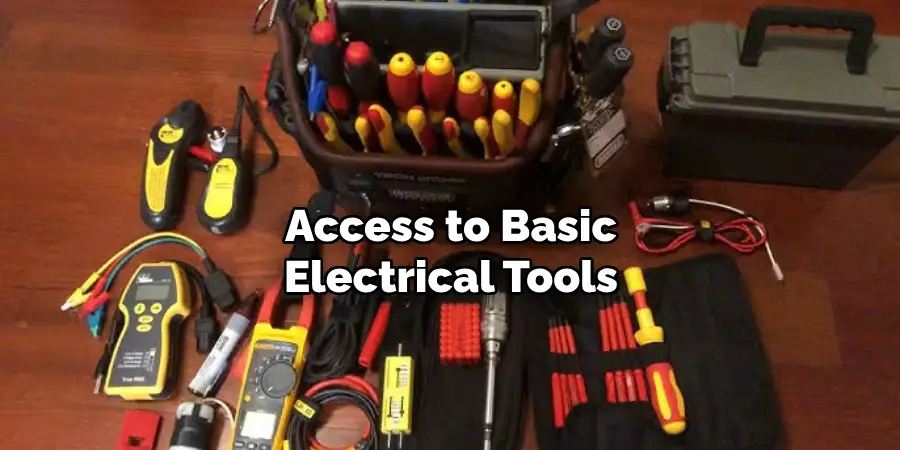 Access to Basic Electrical Tools
