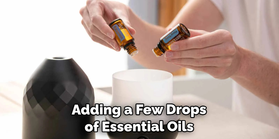 Adding a Few Drops of Essential Oils