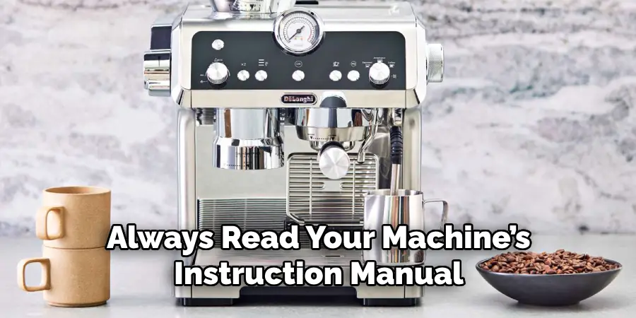 Always Read Your Machine’s Instruction Manual
