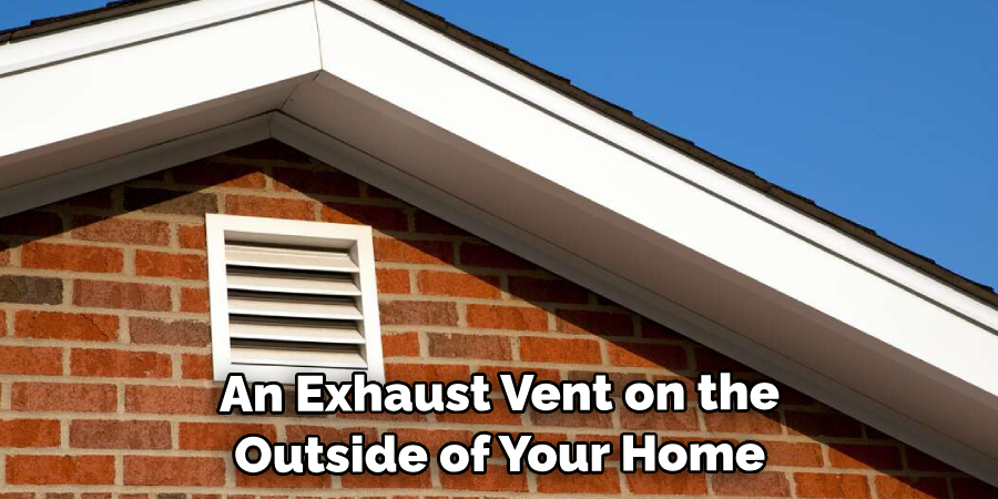 An Exhaust Vent on the Outside of Your Home