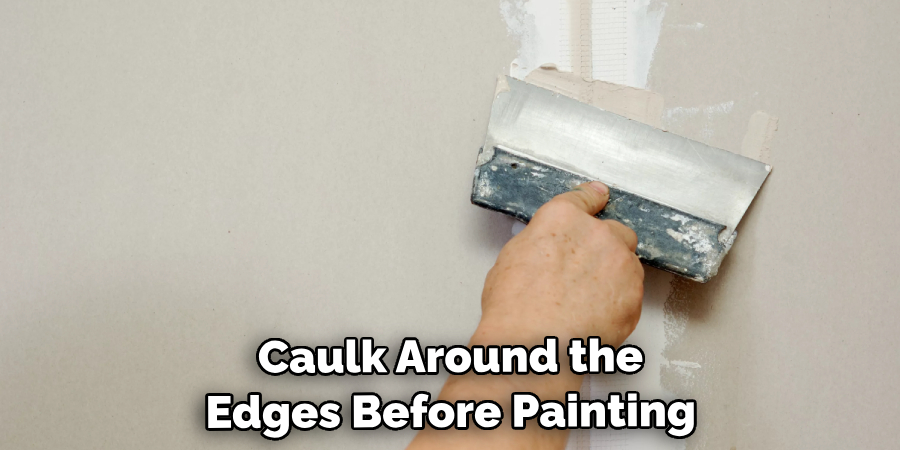 Caulk Around the Edges Before Painting
