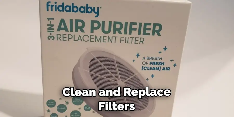 Clean and Replace Filters