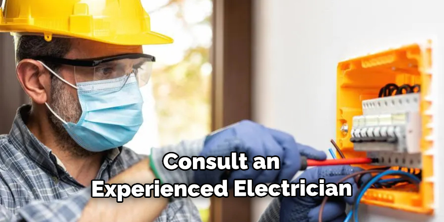 Consult an Experienced Electrician