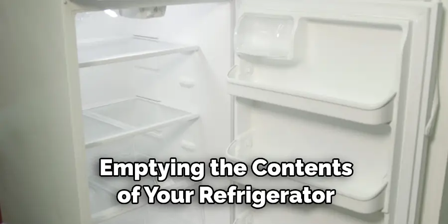 Emptying the Contents of Your Refrigerator