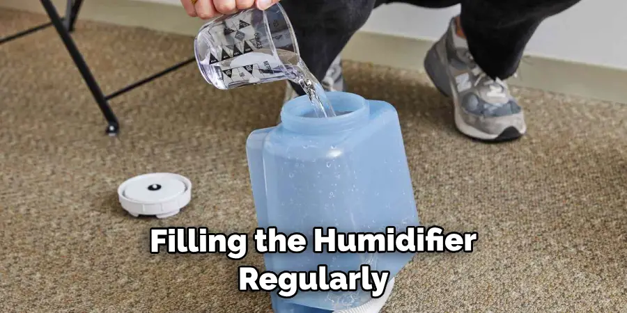 Filling the Humidifier Regularly