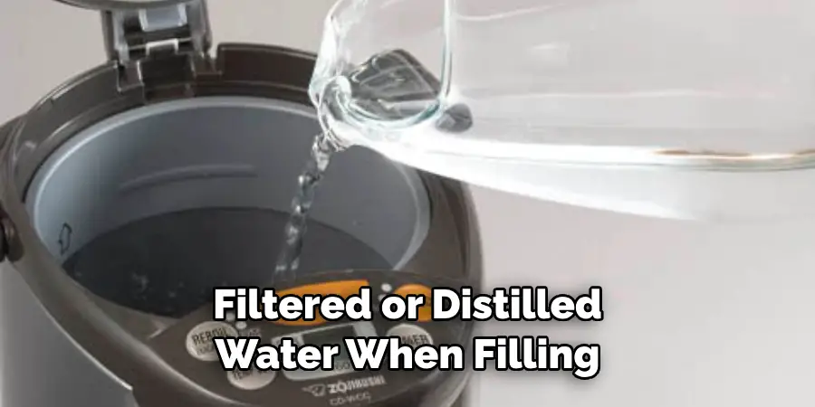 Filtered or Distilled Water When Filling