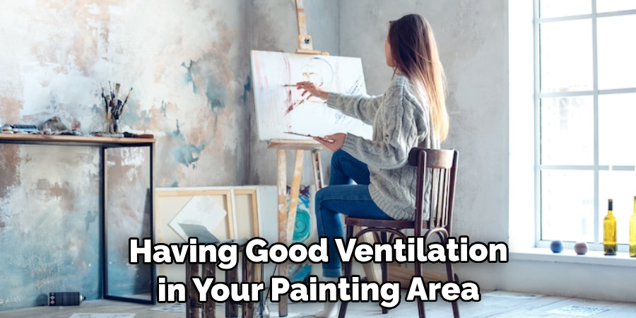 Having Good Ventilation in Your Painting Area
