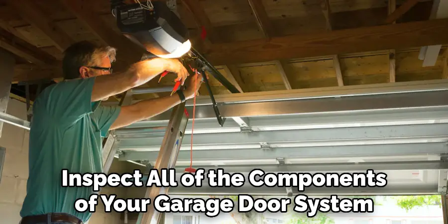 Inspect All of the Components of Your Garage Door System