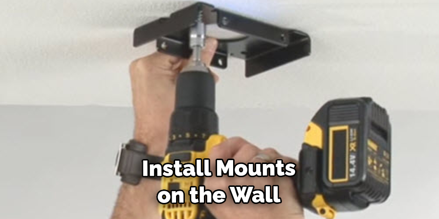 Install Mounts on the Wall