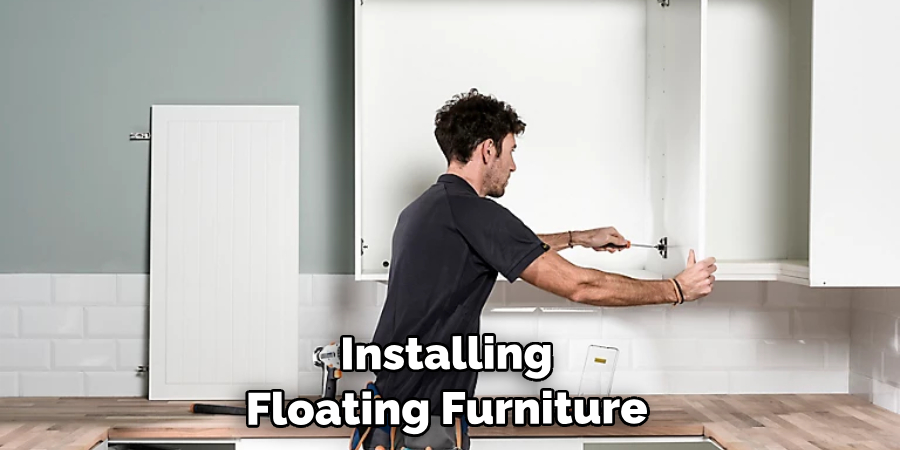 Installing Floating Furniture