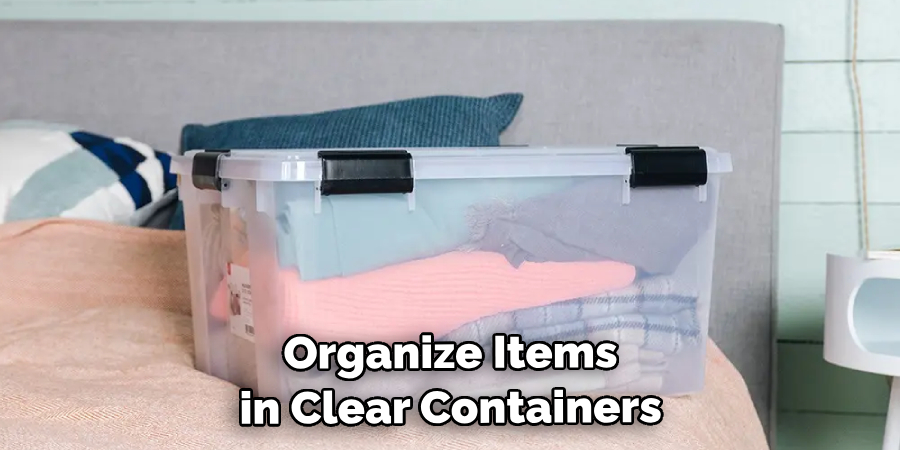 Organize Items in Clear Containers