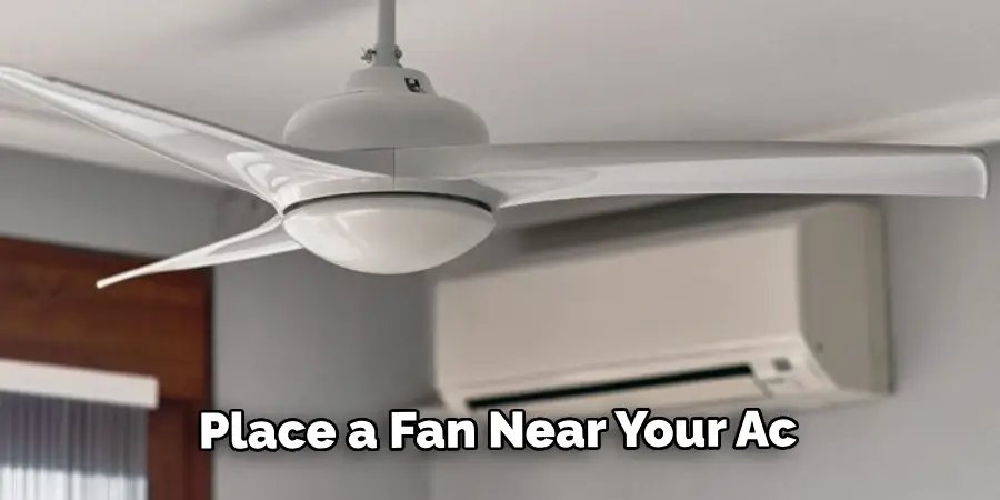 Place a Fan Near Your Ac