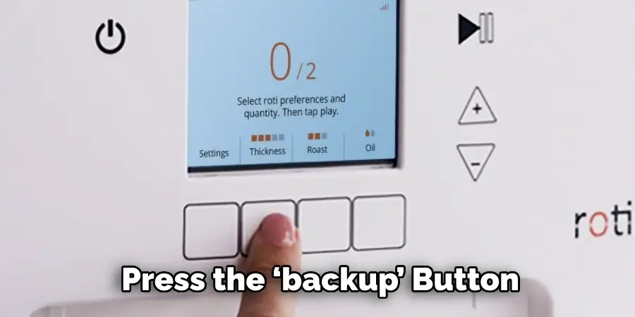 Press the ‘backup’ Button