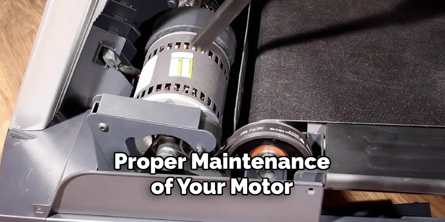 Proper Maintenance
of Your Motor