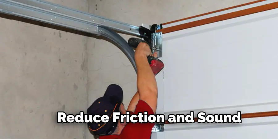 Reduce Friction and Sound