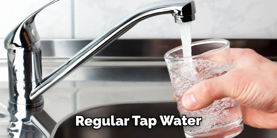 Regular Tap Water