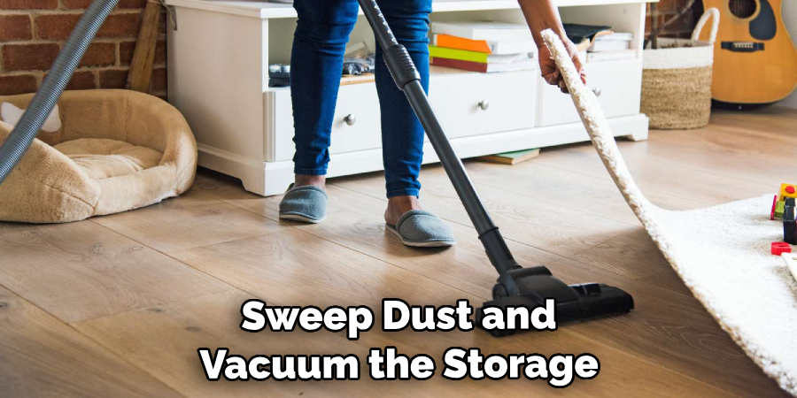 Regularly Sweep Dust and Vacuum the Storage