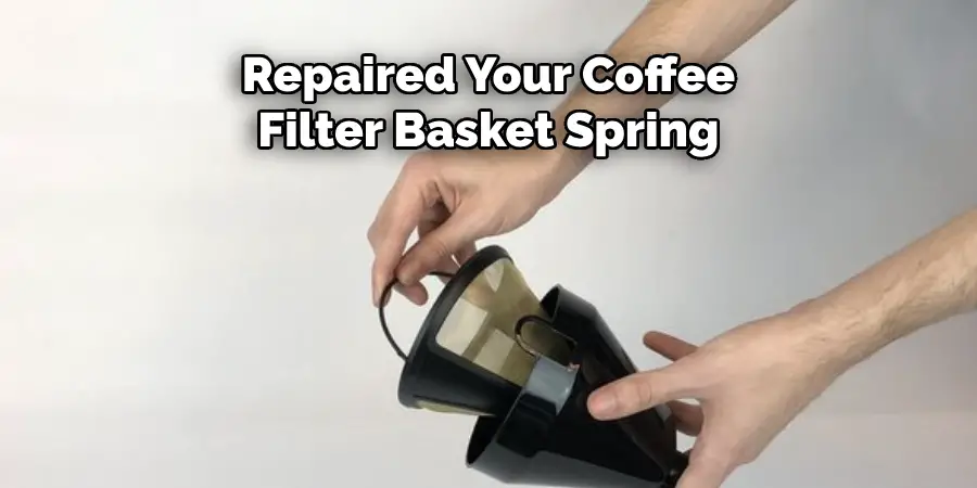 Repaired Your Coffee
Filter Basket Spring