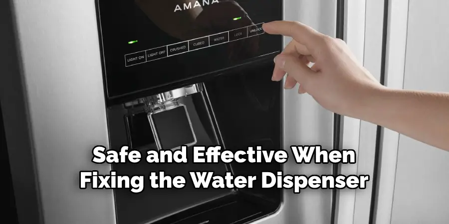 Safe and Effective When Fixing the Water Dispenser
