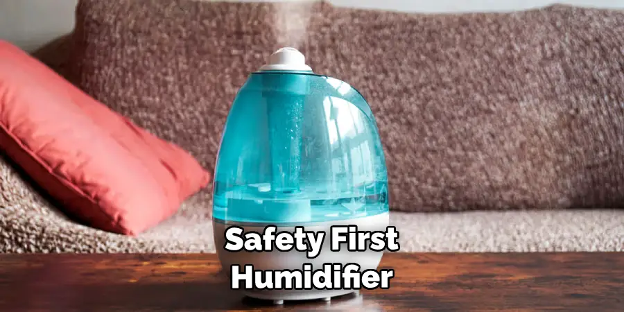 Safety First Humidifier