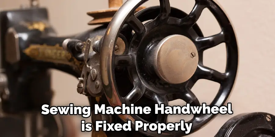 Sewing Machine Handwheel is Fixed Properly