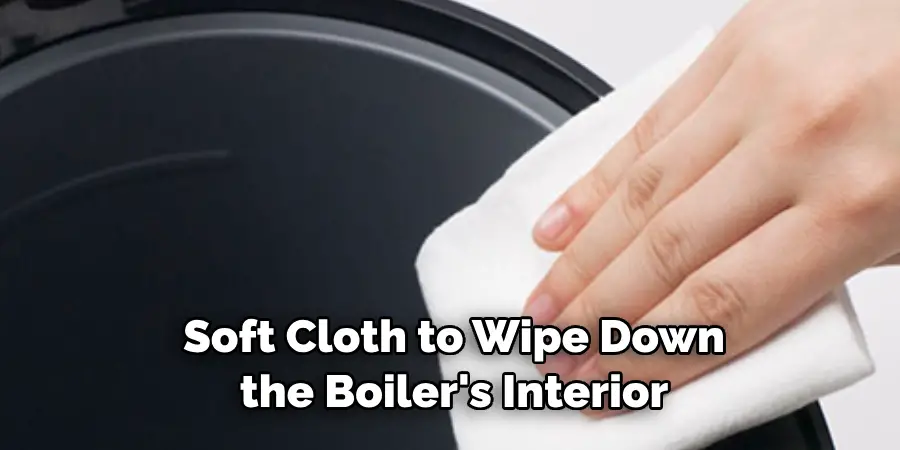 Soft Cloth to Wipe Down the Boiler's Interior