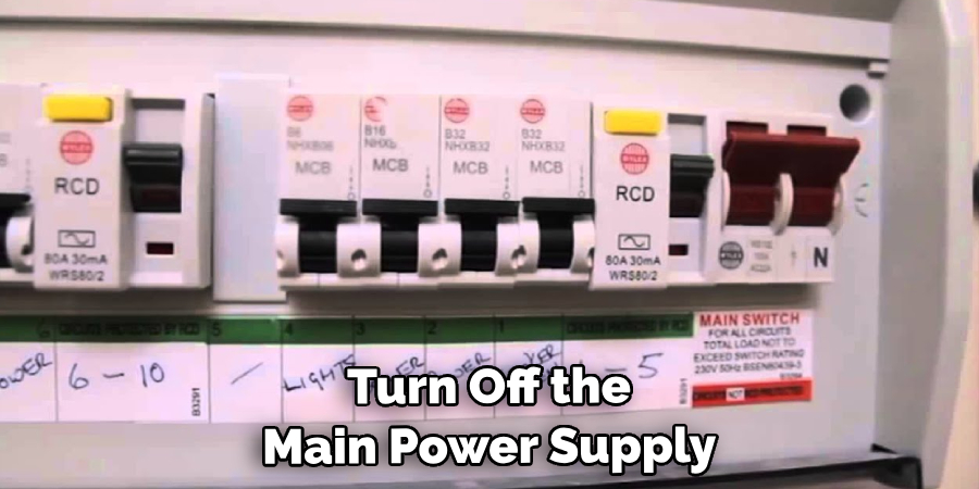 Turn Off the Main Power Supply