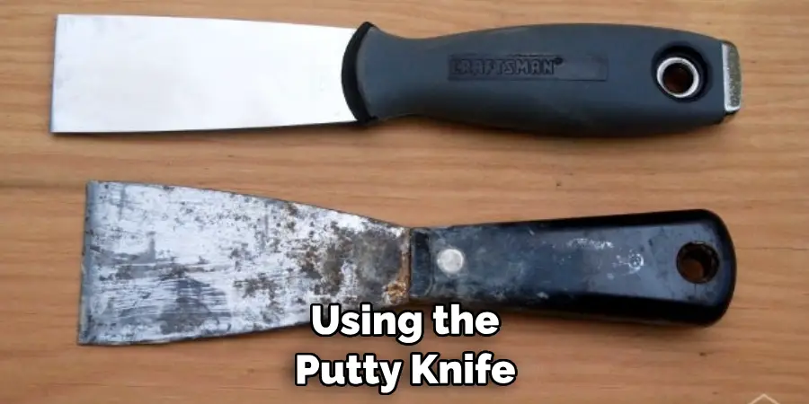 Using the Putty Knife