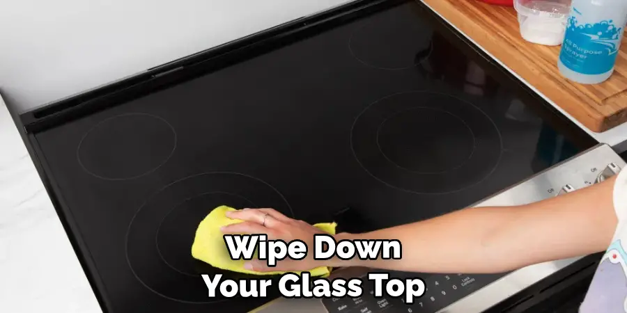 Wipe Down Your Glass Top