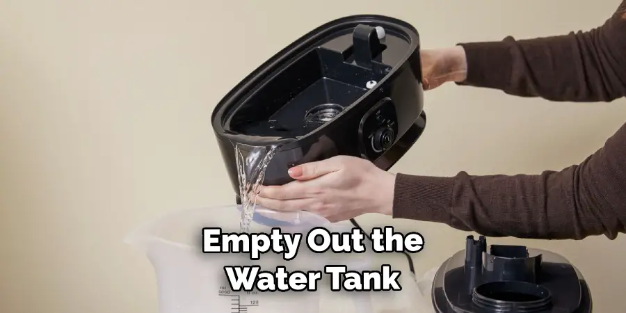 empty out the water tank