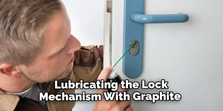 Lubricating the Lock Mechanism With Graphite 