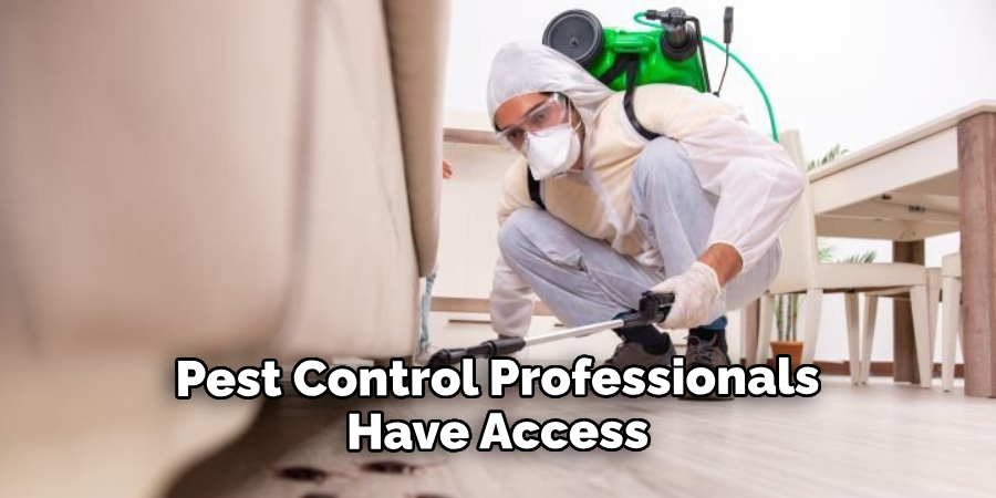 Pest Control Professionals Have Access